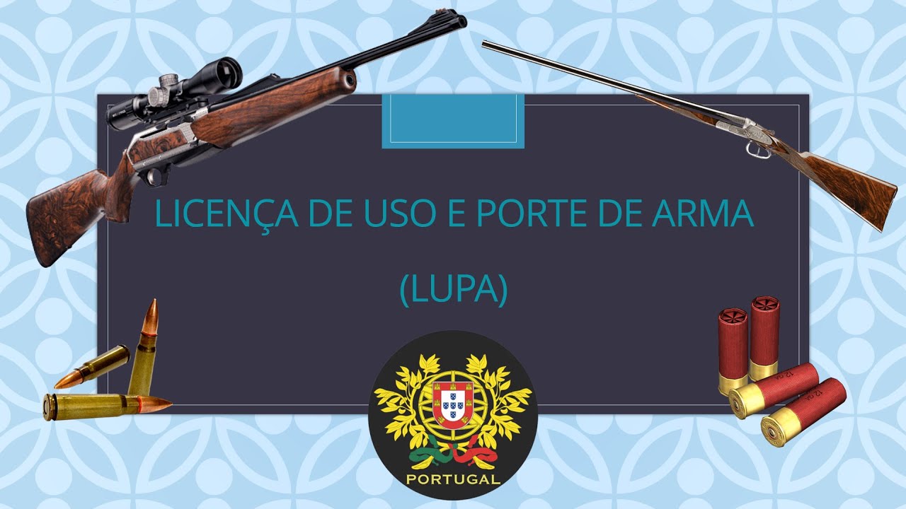 Como obter a licença de Uso e Porte de Arma em Portugal ?