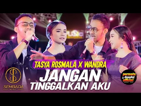 TASYA ROSMALA X WANDRA _ JANGAN TINGGALKAN AKU