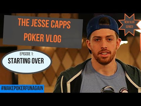 Starting Over- The Jesse Capps Poker Vlog (Episode 1)