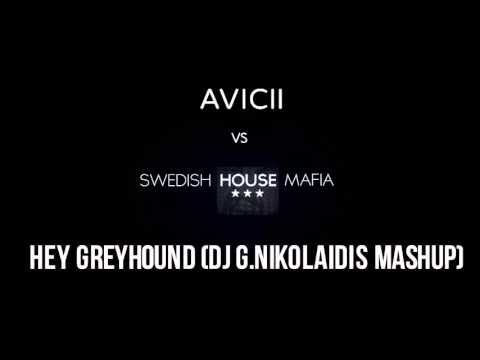 Avicii vs SHM - Hey Greyhound (DJ G.Nikolaidis Mashup)