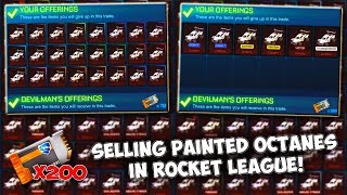 Selling ALL of My PAINTED OCTANES For 200 KEYS in Rocket League! [Trading]