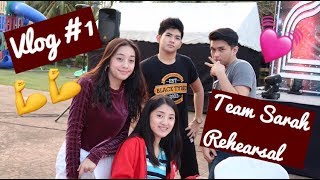 VLOG # 1 TEAM SARAH REHEARSAL