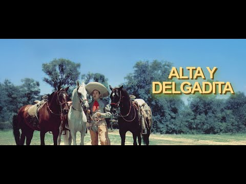 Antonio Aguilar - Alta y Delgadita (Letra Oficial)