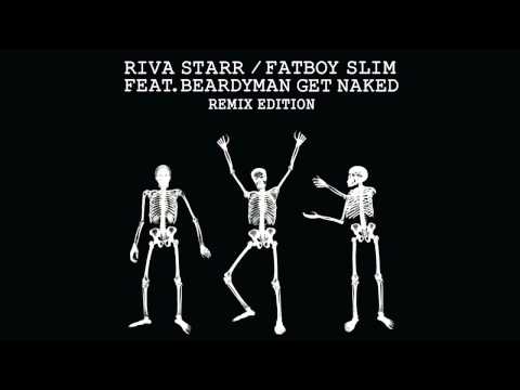 Fatboy Slim & Riva Starr & Beardyman - Get Naked (Rainer Weichhold Remix) [Snatch! Records]