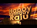 Happy Birthday Raju