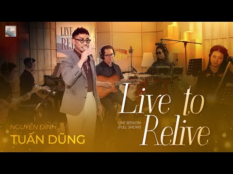 Live to Relive #1 (Full) - NGUYEN DINH TUAN DUNG I Immortal love song of a time