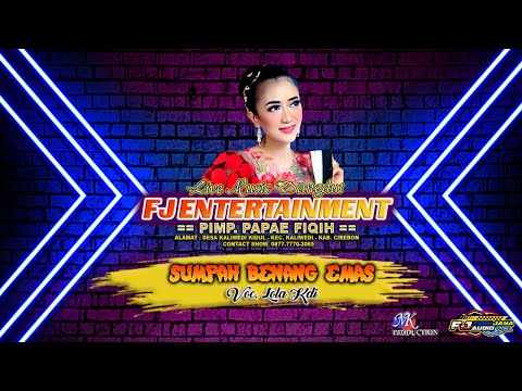 SUMPAH BENANG EMAS VOC  LOLA KDI II LIVE MUSIC DANGDUT THE BEST FJ ENTERTAINMENT