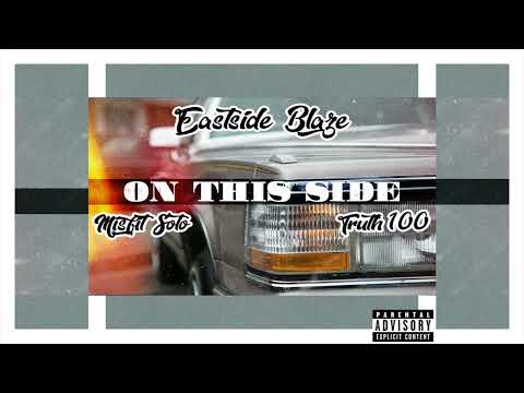 On This Side -Eastside Blaze Feat Misfit Soto and Truth100