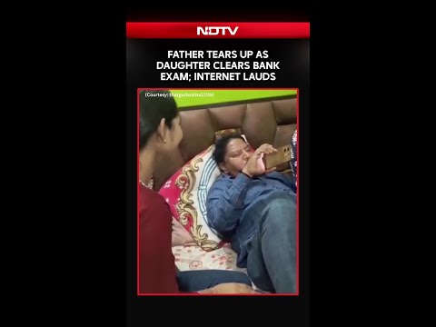 Father Tears Up as Daughter Clears Bank Exam; Internet Praises Emotional Moment