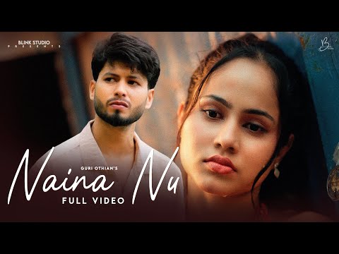 Naina Nu (Official Video) Guri Othian | New Punjabi Sad Song 2025 | Latest Punjabi Sad Songs
