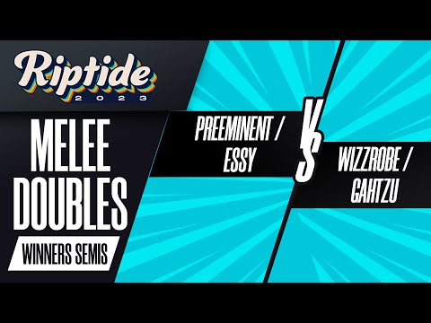 Preeminent / essy vs Wizzrobe / Gahtzu - Melee Doubles Winners Semis - Riptide 2023
