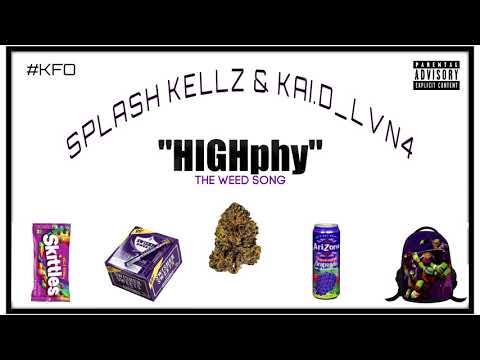 Splash Kellz x Kaiolvn4 - HIGHphy (The Weed Song)