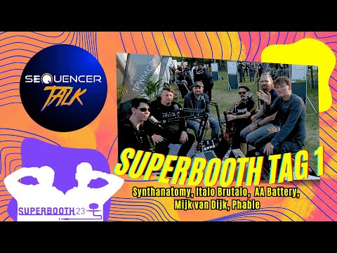 Superbooth 2023 Part 1 - SequencerTalk Allstars 🇩🇪 was passierte wirklich in Berlin?