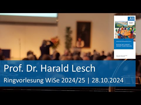 Video Thumbnail: Ringvorlesung der Präsidentin der JLU: Prof. Dr. Harald Lesch