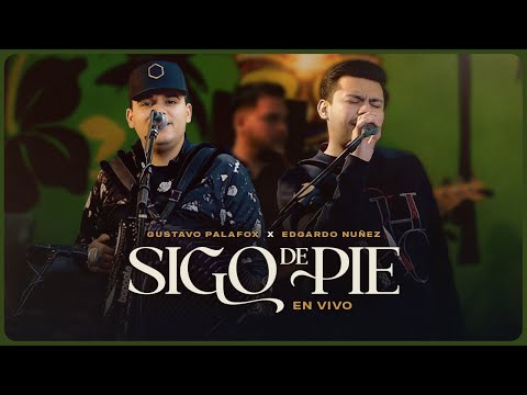 Edgardo Nuñez & Gustavo Palafox - Sigo De Pie (En Vivo)