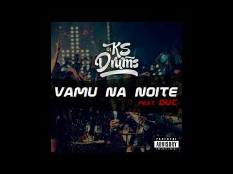 Ks Drums feat  Duc – Vamu Na Noite Afro House 2017