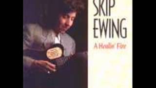 6. Skip Ewing - Never 'til I Loved You