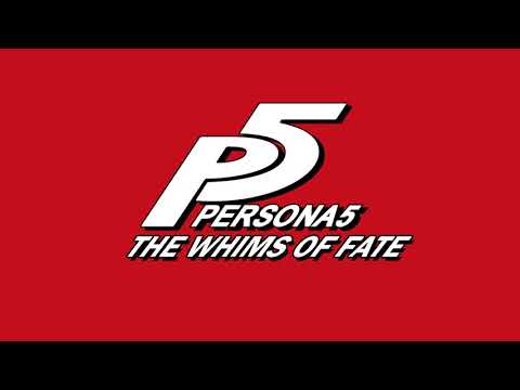 The Whims of Fate - Persona 5