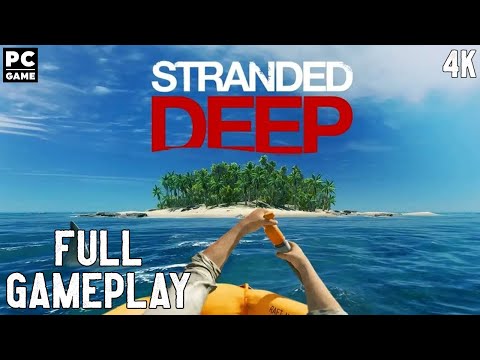 Stranded Deep Full Gameplay Walkthrough 4K PC Game No Commentary