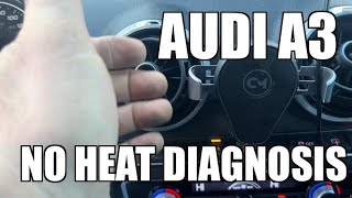 2015 Audi A3 Quattro, no heat diagnosis and repair