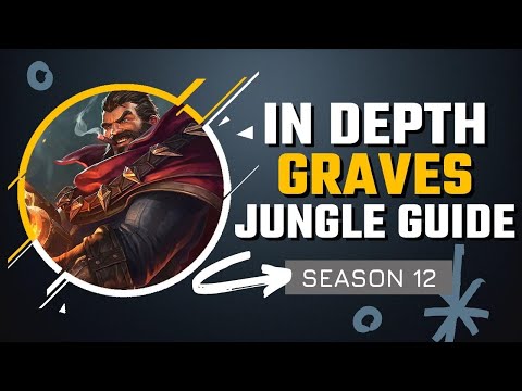 HOW TO MASTER GRAVES JUNGLE | In Depth Graves Guide for Season 12