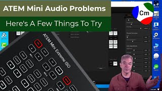 ATEM Mini - Audio Problems - Some Troubleshooting Steps