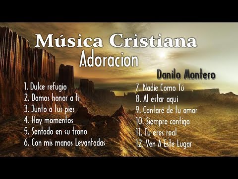 Adoración de cristiana || 1 hora con lo mejor de Danilo Montero en adoracion