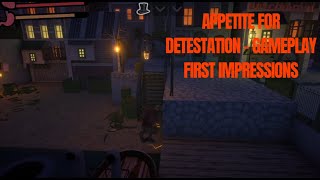 Appetite for Detestation - Gameplay First Impressions