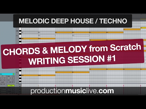 Chords and Melody Writing Session #1 - Melodic Deep / Techno