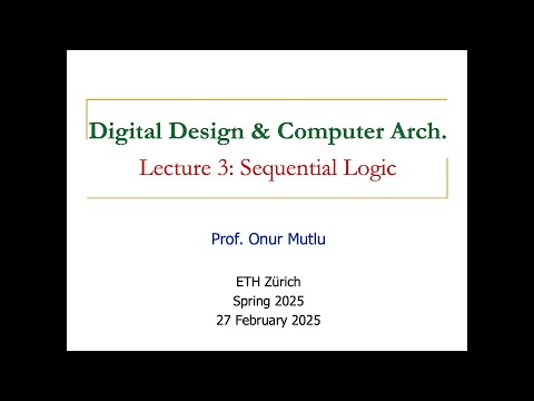 Digital Design and Computer Architecture - L3: Sequential Logic (Spring 2025)