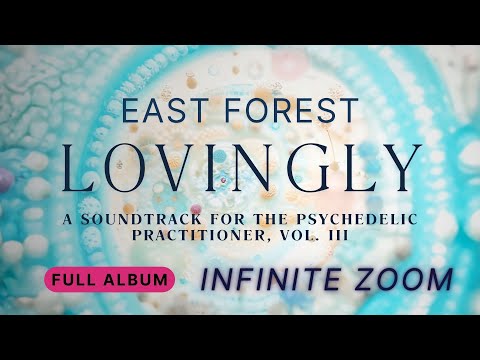 INFINITE ZOOM - "Lovingly: A Soundtrack For The Psychedelic Practitioner, vol. III" [FULL ALBUM]