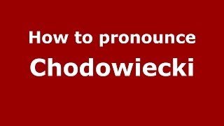 How to pronounce Chodowiecki