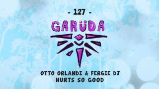 Otto Orlandi & Fergie DJ - Hurts So Good