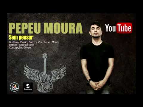 Sem Pensar - Pepeu Moura