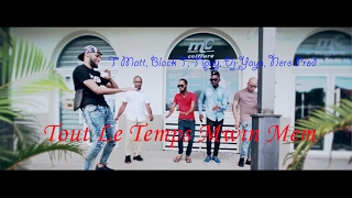 Dj Yaya Feat Black T x T-Matt x Tipay - Tout Le Temps Mwin Mem