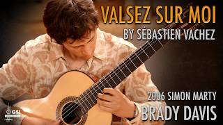 Brady Davis performs S. Vachez's 'Valsez sur moi' on a 2006 Simon Marty classical guitar