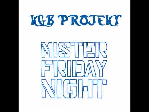 KGB Projekt - Mister Friday Night