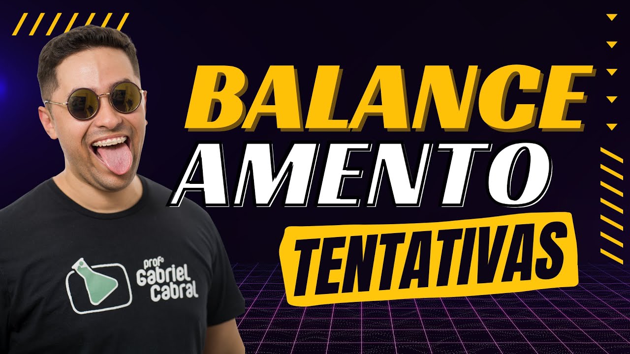 🧪 BALANCEAMENTO POR TENTATIVAS: APRENDA RÁPIDO!
