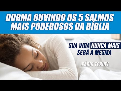 DURMA OUVINDO OS 5 SALMOS MAIS PODEROSOS DA BÍBLIA - Sua vida nunca mais será a mesma