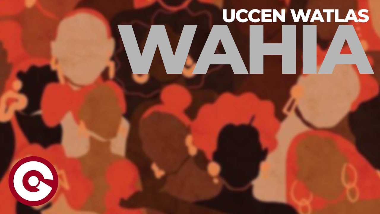 UCCEN WATLAS - Wahia (Official Visual)