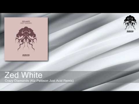 Zed White - Crazy Diamonds - Kiz Pattison Just Acid Remix (Bonzai Progressive)