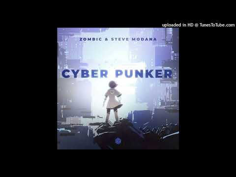 Zombic & Steve Modana - Cyber Punker (Extended Mix)