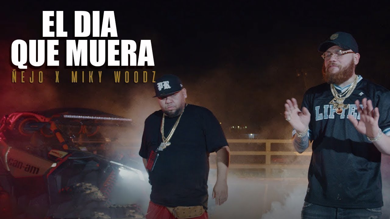 Ñejo x Miky Woodz — El Día Que Me Muera