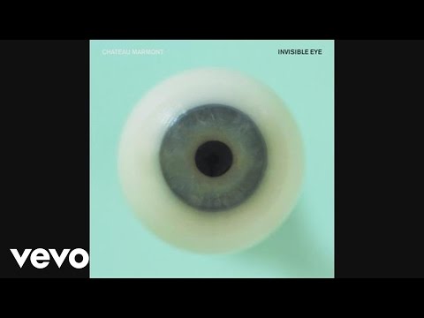 Chateau Marmont - Invisible Eye (Alternate Version) (Audio)
