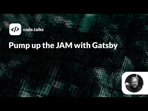 code.talks 2019 - Pump up the JAM with Gatsby