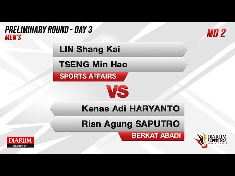 PRELIMINARY ROUNDS | MD2 | LIN / TSENG (SPORTS AFFAIRS) VS KENAS / RIAN (BERKAT ABADI)