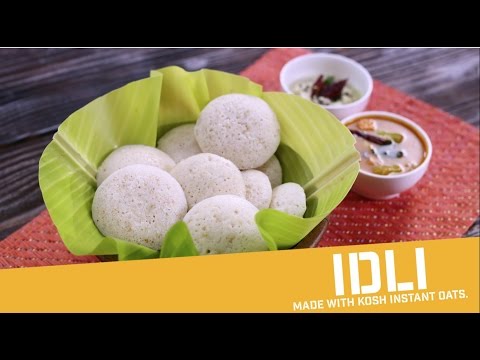 KOSH OATS: IDLI KOSH OATS: IDLI