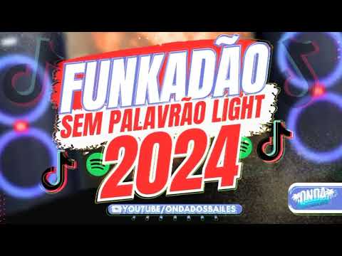 FUNKADÃO SEM PALAVRÃO 2024 ⚡️ AS MAIS TOCADAS TIK TOK⚡️PLAYLIST FUNK LIGHT 2024, 126 mil visualizaçã