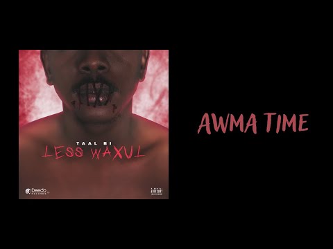 Less Waxul Mixtape - Awma Time - Taal Bi