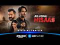 Ab Hoga Hisaab Official Trailer Sanjay Kapoor Mouni Roy Shaheer Sheikh Amazon MX Player